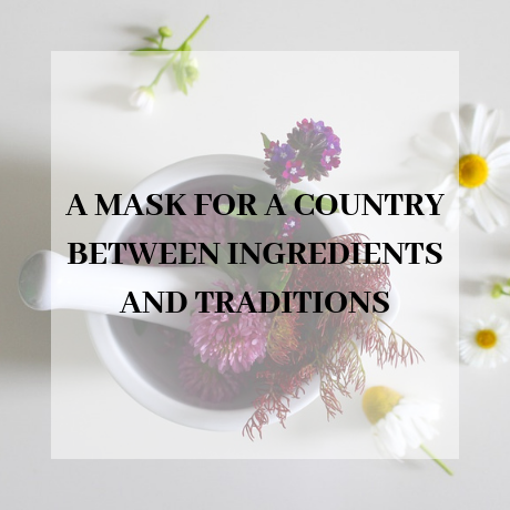 A MASK FOR A COUNTRY: BETWEEN INGREDIENTS AND TRADITIONS